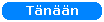 Tänään: