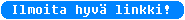 Ilmoita hyvä linkki!