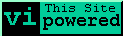 [This site is vi powered]